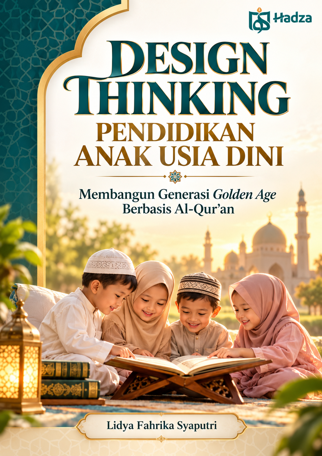 Cover DESIGN THINKING PENDIDIKAN ANAK USIA DINI: Membangun Generasi Golden Age Berbasis Al-Qur’an