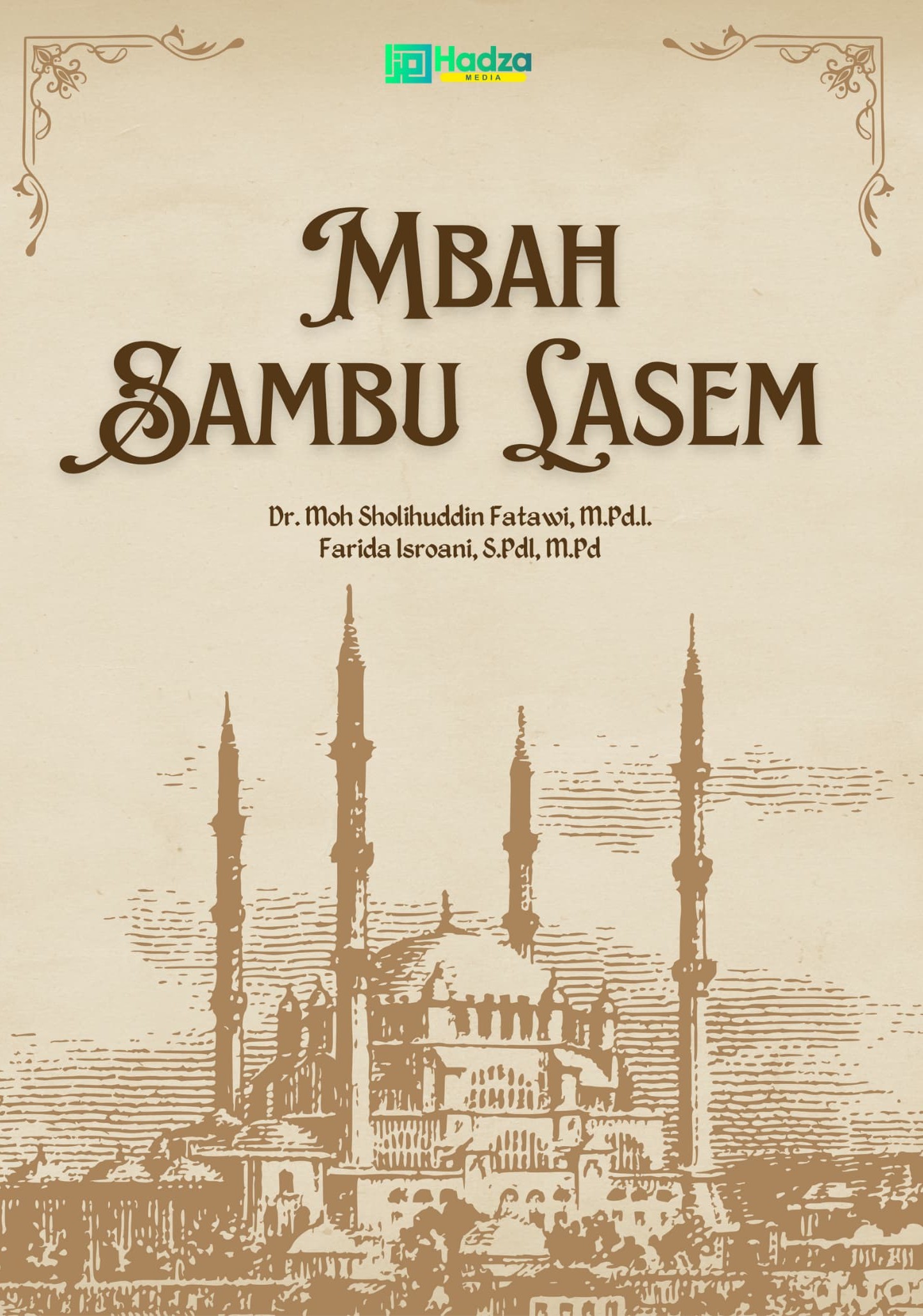 Cover Mbah Sambu Lasem Sang Pewaris Nasab Ulama Nusantara: Peletak Dasar Islam Multikultural di Indonesia