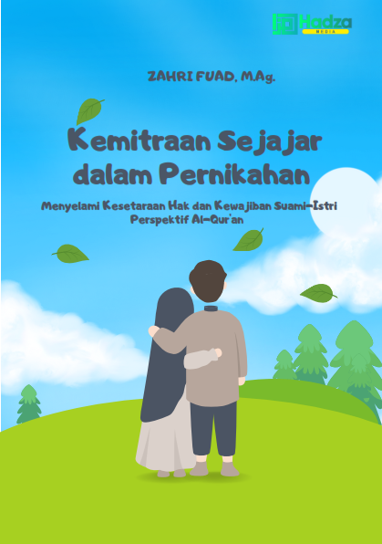 Cover Kemitraan sejajar dalam pernikahan : menyelami kesetaraan hak dan kewajiban suami-istri perspektif Al-Qur'an