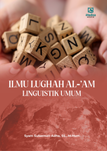 ILMU LUGHAH AL-‘AM (LINGUISTIK UMUM)